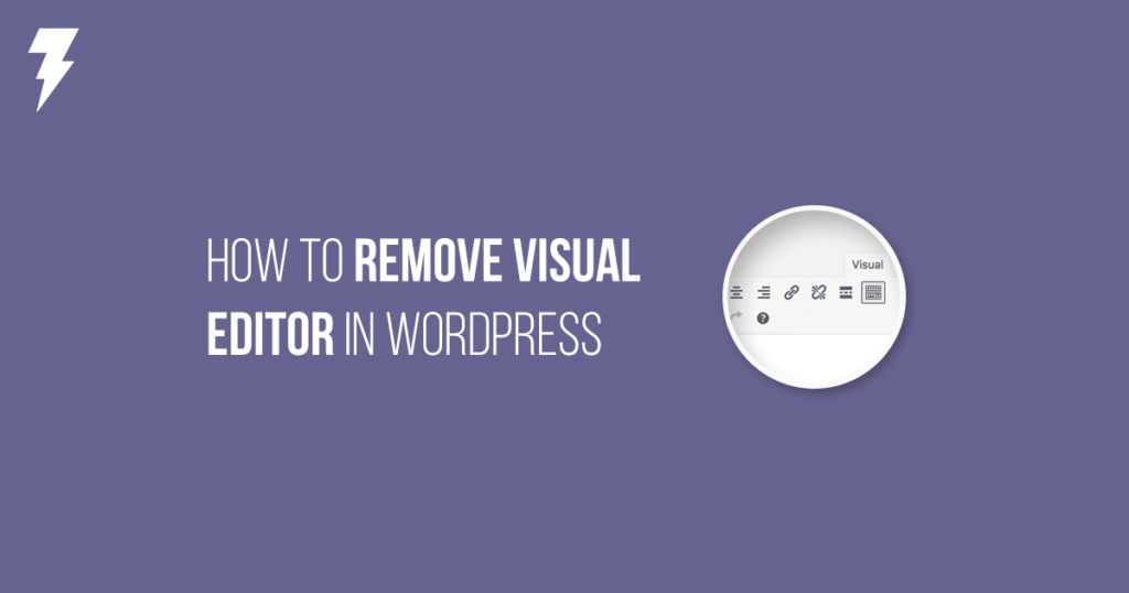 Read more about the article Remove Visual Editor in WordPress